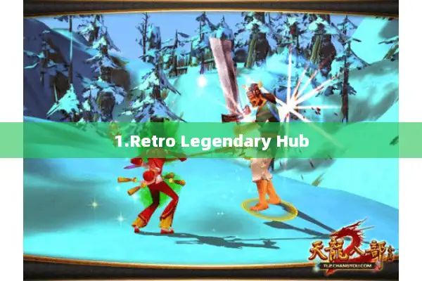 1.Retro Legendary Hub